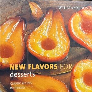 Williams Sonoma New Flavors for Desserts cookbook